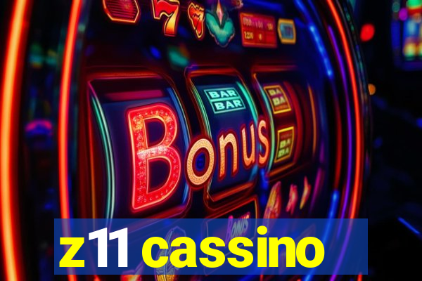 z11 cassino